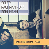 Herman, Harrison - Antonio Soler, Robert Schumann & Sergei Rachmaninoff