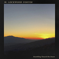 Porter, M. Lockwood - Stumbling Toward The Dawn (Single)