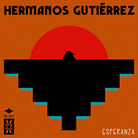 Hermanos Gutierrez - Esperanza (Single)