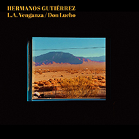 Hermanos Gutierrez - L​.​A. Venganza / Don Lucho