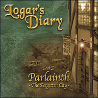 Logar's Diary - Book II: Parlainth - The Forgotten City