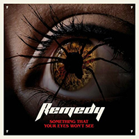 Remedy (SWE) - Something That Your Eyes Won't See