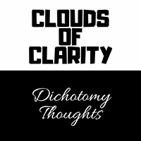 Clouds of Clarity - Dichotomy Thoughts