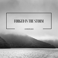 Forged in the Storm - I Emerged (with Ryan Kirby)