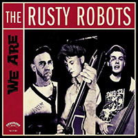 Rusty Robots - We Are...