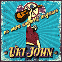 Uki John - No More Unicorns Anymore
