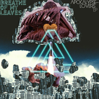 Breathe of My Leaves - Apocalypse Lovers EP