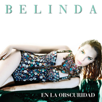 Belinda - En la Obscuridad