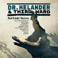 Dr. Helander & Third Ward - Meat Grindin' Business