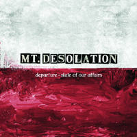 Mt. Desolation - Departure/ State Of Our Affairs (Single)