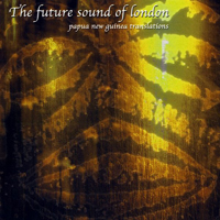 Future Sound Of London - Papua New Guinea Translations