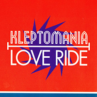 Kleptomania (AUS) - Love Ride (CDM)