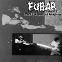 F.U.B.A.R. - Fucked Up Beyond All Recognition - NB Hardcore (Split with Axt) [EP]