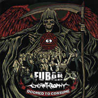 F.U.B.A.R. - Doomed To Consume (Split with Lycanthrophy) [EP]