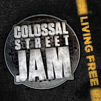 Colossal Street Jam - Living Free