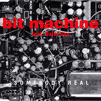 Bit Machine - Somebody Real (EP)