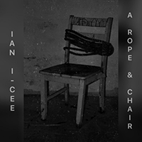 Ian I-Cee - A Rope & Chair