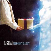 Ligeia - Your Ghost Is A Gift