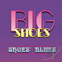 Big Shoes - Shoes' Blues