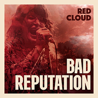 Red Cloud - Bad Reputation (Single)