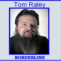 Tom Raley - Borderline