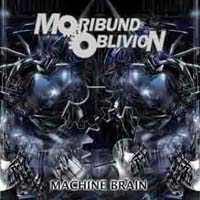 Moribund Oblivion - Machine Brain