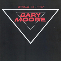 Gary Moore - Victims Of The Future (Reissue 1984)