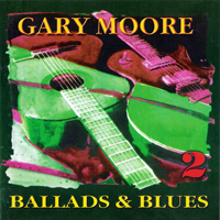 Gary Moore - Ballads & Blues 2