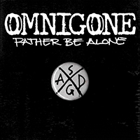 Omnigone - Rather Be Alone (Single)
