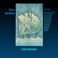 Tobin Mueller - What Survives (CD 1)