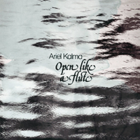 Ariel Kalma - Open Like a Flute (2014 Remastered) (CD 1)