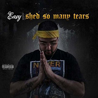 Easy (USA) - Shed So Many Tears
