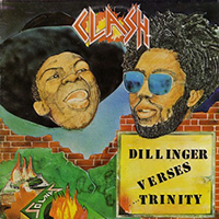 Dillinger - Clash (Verses Trinity)