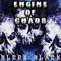Engine of Chaos - Bleed Black