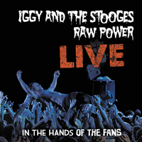 Iggy Pop - Raw Power Live: In The Hands Of The Fans