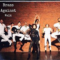 Brass Against - Walk (with Sophia Urista)