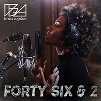 Brass Against - Forty Six & 2 (with Sophia Urista)