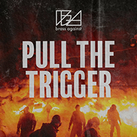 Brass Against - Pull the Trigger