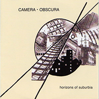 Caméra  Obscura - Horizons Of Suburbia
