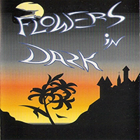 Flowers In Dark - Flowers in dark (demo)