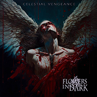 Flowers In Dark - Celestial Vengeance