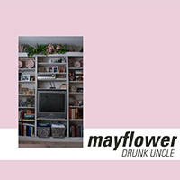 Drunk Uncle - Mayflower (EP)