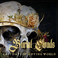 Burial Clouds - Last Days of a Dying World