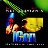 John Wetton & Geoffrey Downes - Icon LIVE: Never In A Million Years (Split)