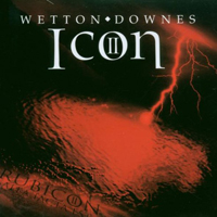 John Wetton & Geoffrey Downes - Icon II: Rubicon (Split)