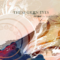 These Green Eyes - Relapse To Recovery