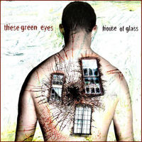These Green Eyes - House Of Glass
