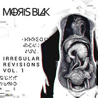 Moris Blak - Irregular Revisions Vol. I