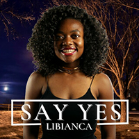 Libianca - Say Yes