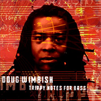 Doug Wimbish - Trippy Notes for Bass